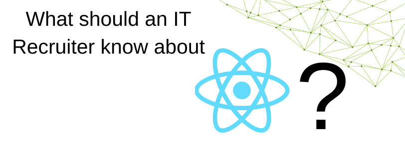 What should an IT recruiter know about a React Native developer