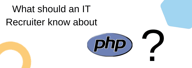 What should an IT recruiter know about PHP?