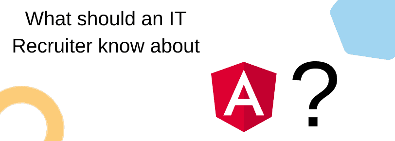 What should a recruiter know about Angular