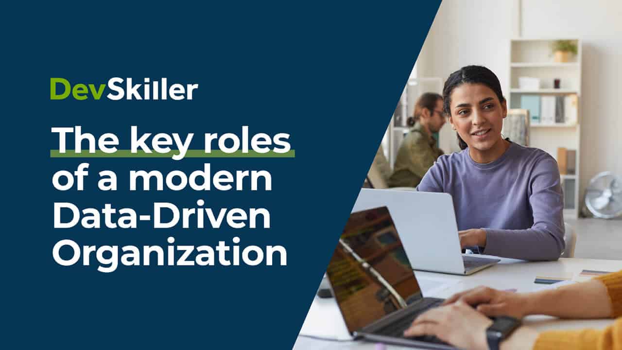 The key roles of a modern Data-Driven Organization - DevSkiller.com