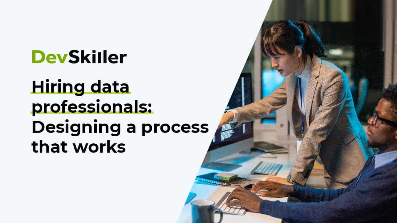 Hiring data professionals: Designing a process that works